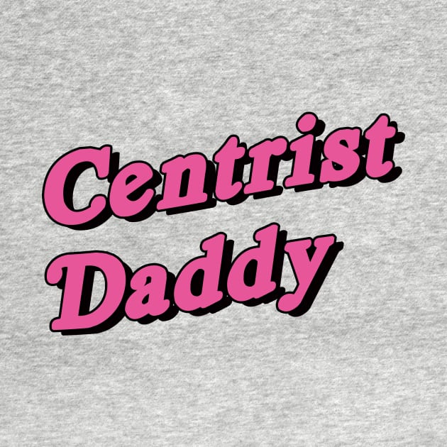 Centrist Daddy by dumbshirts